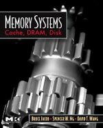 Memory Systems : Cache, DRAM, Disk - Bruce Jacob