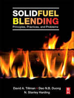 Solid Fuel Blending : Principles, Practices, and Problems - David Tillman