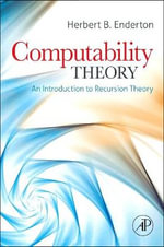 Computability Theory : An Introduction to Recursion Theory - Herbert B. Enderton