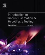 Introduction to Robust Estimation and Hypothesis Testing : Statistical Modeling and Decision Science - Rand R. Wilcox