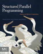Structured Parallel Programming : Patterns for Efficient Computation - Michael McCool