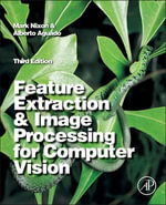 Feature Extraction and Image Processing for Computer Vision - Mark Nixon