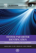 System Parameter Identification : Information Criteria and Algorithms - Badong Chen