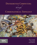 Distributed Computing Through Combinatorial Topology - Maurice Herlihy