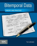 Bitemporal Data : Theory and Practice - Tom Johnston