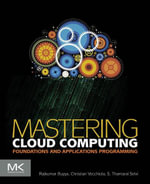 Mastering Cloud Computing : Foundations and Applications Programming - Rajkumar Buyya