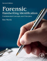 Forensic Handwriting Identification : Fundamental Concepts and Principles - Morris