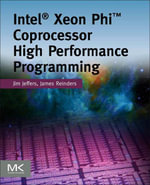 Intel Xeon Phi Coprocessor High Performance Programming - James Jeffers