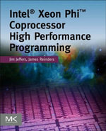Intel Xeon Phi Coprocessor High Performance Programming - James Jeffers