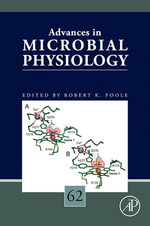 Advances in Microbial Physiology : Advances in Microbial Physiology : Book 62 - Robert K. Poole