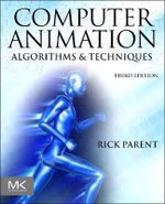 Computer Animation, 3e : Algorithms and Techniques - Rick Parent