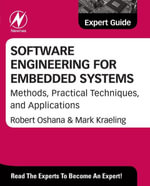 Software Engineering for Embedded Systems : Methods, Practical Techniques, and  Applications - Robert Oshana