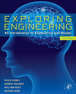 Exploring Engineering : An Introduction to Engineering and Design - Robert T. Balmer