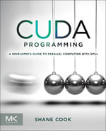 CUDA Programming : A Developer's Guide to Parallel Computing with GPUs - Shane Cook