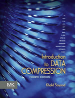 Introduction to Data Compression : The Morgan Kaufmann Series in Multimedia Information and Systems - Khalid Sayood