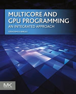 Multicore and GPU Programming : An Integrated Approach - Gerassimos Barlas