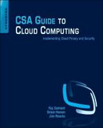 CSA Guide to Cloud Computing : Implementing Cloud Privacy and Security - Raj Samani