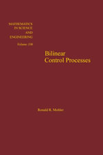 Bilinear control processes : with applications to engineering, ecology, and medicine: with applications to engineering, ecology, and medicine - Mohler
