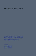 Diffusion in Solids : Recent Developments - A.S. Nowick
