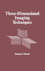 Three-Dimensional Imaging Techniques - Takanori Okoshi