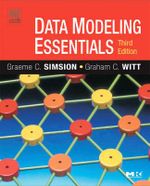 Data Modeling Essentials : Morgan Kaufmann Series in Data Management Systems - Graeme Simsion