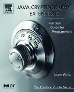 Java Cryptography Extensions : Practical Guide for Programmers - Jason R. Weiss