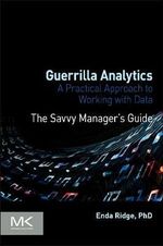 Guerrilla Analytics 1e : A Practical Approach to Working with Data - Enda Ridge