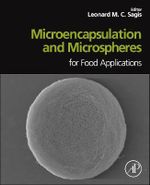 Microencapsulation and Microspheres for Food Applications - Leonard Sagis