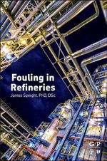 Fouling in Refineries - James G. Speight