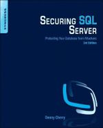 Securing SQL Server : Protecting Your Database from Attackers - Denny Cherry
