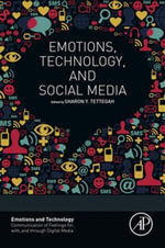 Emotions, Technology, and Social Media : Emotions and Technology - Sharon Tettegah