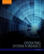 Operating System Forensics - Ric Messier