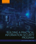 Building a Practical Information Security Program - Jason Andress