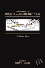 Advances in Imaging and Electron Pcysics, Vol 190 : Volume 190 - Peter W. Hawkes