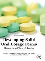 Developing Solid Oral Dosage Forms 2E : Pharmaceutical Theory &  Practice - Yihong Qiu