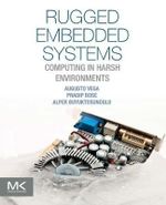 Rugged Embedded Systems : Computing in Harsh Environments - Augusto Vega