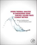 Hydrothermal Analysis in Engineering Using Control Volume Finite Element Method - Mohsen Sheikholeslami
