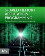 SHARED MEMORY APPLICATION PROGRAMMING : Concepts and strategies in multicore application programming - Victor Alessandrini