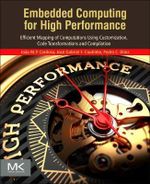 High-Performance Embedded Computing : Design Exploration and Customization using High-level Compilation and Synthesis Too - JoÆo Cardoso