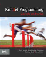 Parallel Programming : Concepts and Practice - Bertil Schmidt