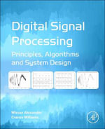 Digital Signal Processing : Principles, Algorithms and System Design - Winser Alexander