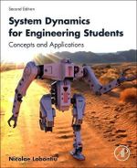 System Dynamics for Engineering Students : Concepts and Applications - Nicolae Lobontiu
