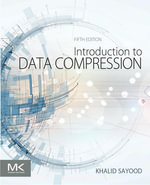 Introduction to Data Compression : The Morgan Kaufmann Series in Multimedia Information and Systems - Khalid Sayood