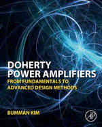 Doherty Power Amplifiers : From Fundamentals to Advanced Design Methods - Bumman Kim