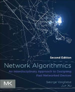 Network Algorithmics : An Interdisciplinary Approach to Designing Fast Networked Devices - Varghese