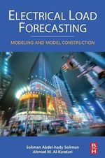 Electrical Load Forecasting : Modeling and Model Construction - Soliman