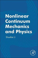 Nonlinear Continuum Mechanics and Physics - Li