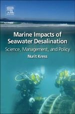 Marine Environmental Impact of Seawater Desalination : Science, Management, and Policy - Kress