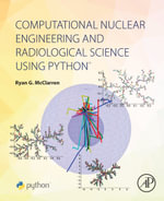 Computational Nuclear Engineering and Radiological Science Using Python - Ryan G. McClarren