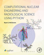 Computational Nuclear Engineering and Radiological Science Using Python - Ryan McClarren